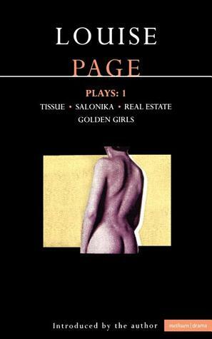 Plays 1: Tissue / Salonika / Real Estate / Golden Girls by Louise Page