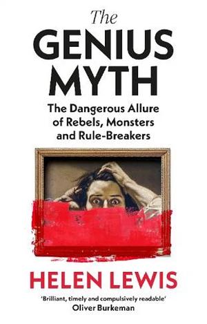 The Genius Myth by Helen Lewis