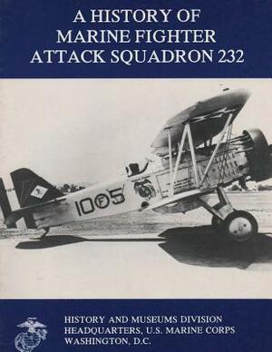 A History of Marine Fighter Attack Squadron 232 by William J. Sambito Usmc