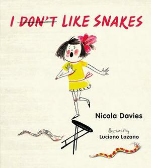 I (Don't) Like Snakes by Nicola Davies