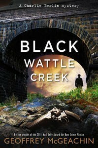 Blackwattle Creek by Geoffrey McGeachin