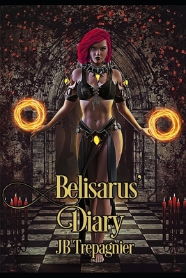 The Spirus-Belisarus' Diary by J.B. Trepagnier