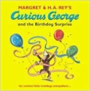 Curious George and the Birthday Surprise. by H.A. and Margret Rey by Margret Rey