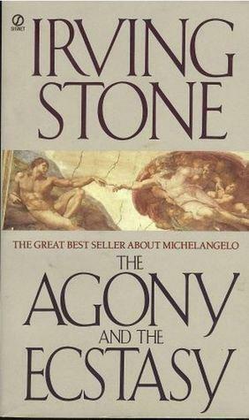 Agony and the Ecstasy by Irving Stone