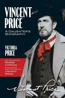 Vincent Price: A Daughter's Biography by Victoria Price