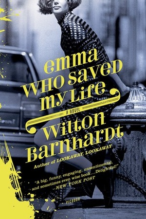 Emma Who Saved My Life by Wilton Barnhardt