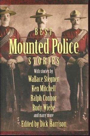Best Mounted Police Stories by Dick Harrison, Dick Harrison