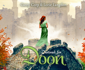 Destined for Doon by Carey Corp, Lorie Langdon