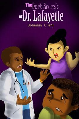 The Dark Secrets of Dr. Lafayette by Iris M. Williams, Johanna Clark