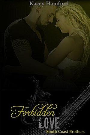 Forbidden Love by Kacey Hamford, Kacey Hamford