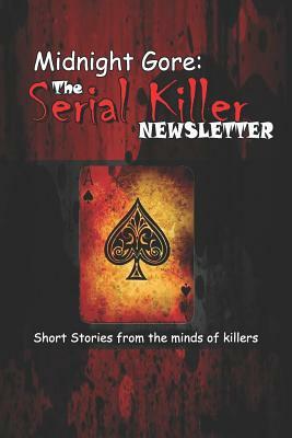 Midnight Gore: The Serial Killer Newsletter: Short Stories from the Minds of Killers by Mark Wright, Eric Fisk