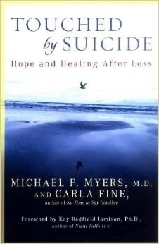 Touched by Suicide: Hope and Healing After Loss by Kay Redfield Jamison, Michael F. Myers, Carla Fine