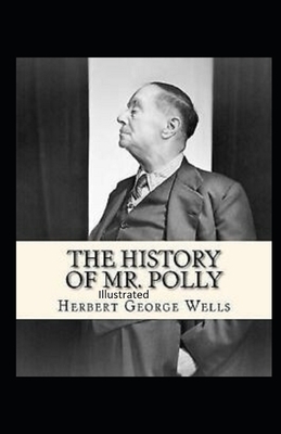 The History of Mr Polly Illustrated by H.G. Wells