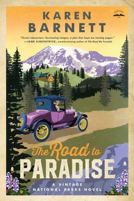 The Road to Paradise: A Vintage National Parks Novel by Karen Barnett