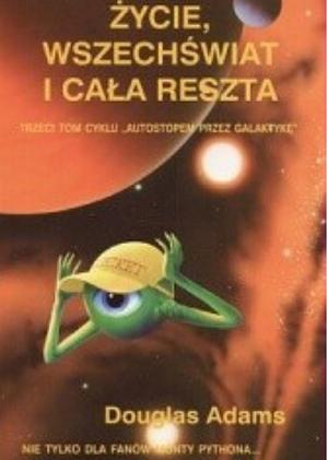 Życie, Wszechświat i cała reszta by Douglas Adams