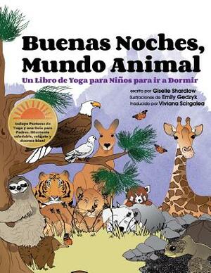 Buenas Noches, Mundo Animal: Un Libro de Yoga para Niños para ir a Dormir by Giselle Shardlow