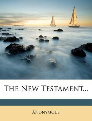 The New Testament... by 