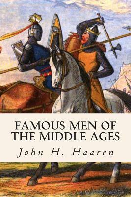 Famous Men of the Middle Ages by John H. Haaren, A. B. Poland