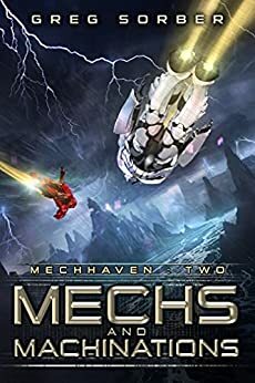 Mechs and Machinations by Greg Sorber