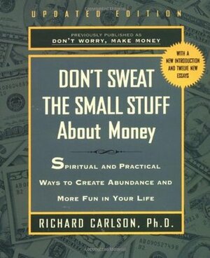 Don't Sweat the Small Stuff About Money by Richard Carlson