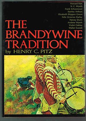 The Brandywine Tradition by Henry C. Pitz