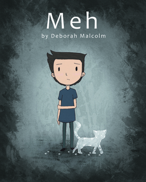 Meh by Deborah Malcolm