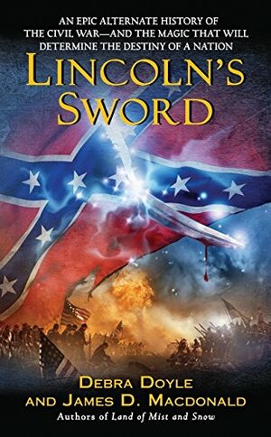 Lincoln's Sword by Debra Doyle, James D. Macdonald