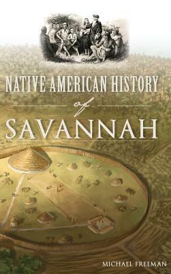 Native American History of Savannah by Michael Freeman