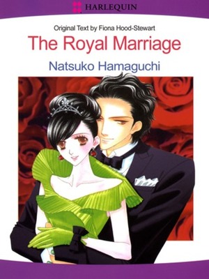 The Royal Marriage by Fiona Hood-Stewart, Natsuko Hamaguchi