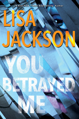 You Betrayed Me: A Riveting and Suspenseful Psychological Thriller by Lisa Jackson