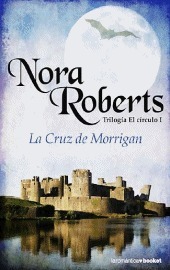 La Cruz De Morrigan by Nora Roberts, Josefina Guerrero