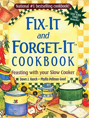 Fix-It and Forget-It Cookbook: Feasting with Your Slow Cooker by Phyllis Pellman Good, Dawn J. Ranck