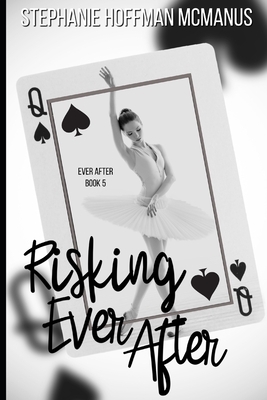 Risking Ever After by Stephanie Hoffman McManus