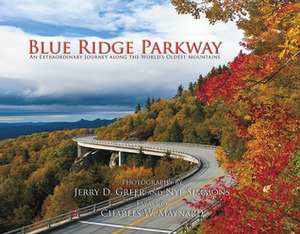 Blue Ridge Parkway: An Extraordinary Journey Along the World's Oldest Mountains by Richard A. Bernabe, Ian J. Plant, Charles W. Maynard