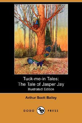 The Tale of Jasper Jay by Arthur Scott Bailey