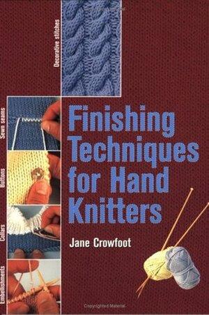 Finishing Techniques for Hand Knitters by Jane Crowfoot