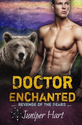 Doctor Enchanted: Revenge of the Bears by Juniper Hart