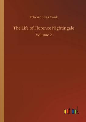 The Life of Florence Nightingale by Edward Tyas Cook