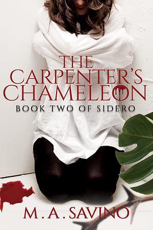 The Carpenter's Chameleon by M.A. Savino