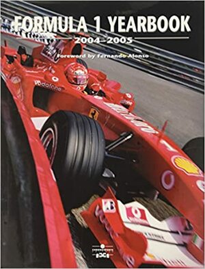 Formula 1 Yearbook 2004-2005 by Filippo Di Mario, Steve Domenjoz, Thierry Gromik, Paul-Henri Cahier, Masakazu Miyata, R. Schlegelmilch