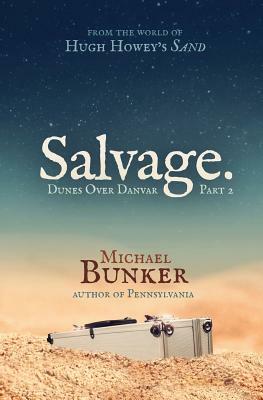 Dunes Over Danvar 2: Salvage. by Michael Bunker