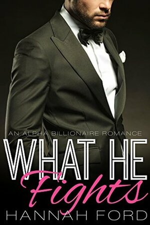 What He Fights by Hannah Ford