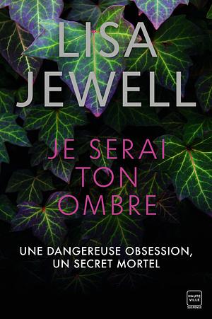 Je serai ton ombre by Lisa Jewell