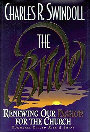 The Bride: Renewing Our Passion for the Church by Charles R. Swindoll