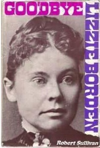 Goodbye Lizzie Borden by Robert Sullivan