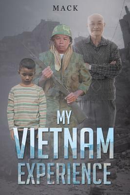 My Vietnam Experience by Mack