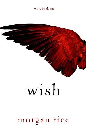 Wish by Morgan Rice