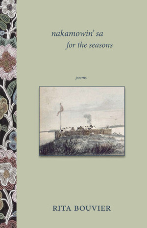 nakamowin'sa for the seasons by Rita Bouvier