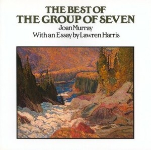 The Best of the Group of Seven by Joan Murray