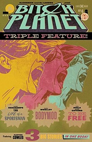 Bitch Planet: Triple Feature #4 by Mindy Lee, Marc Deschamps, Valentine De Landro, Sara Woolley, Rossi Gifford, Vita Ayala